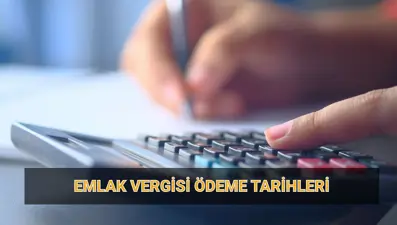 Emlak vergisi ödeme tarihleri 2025: Bu yıl emlak vergisi tutarı ne kadar, ne zaman ödenir?