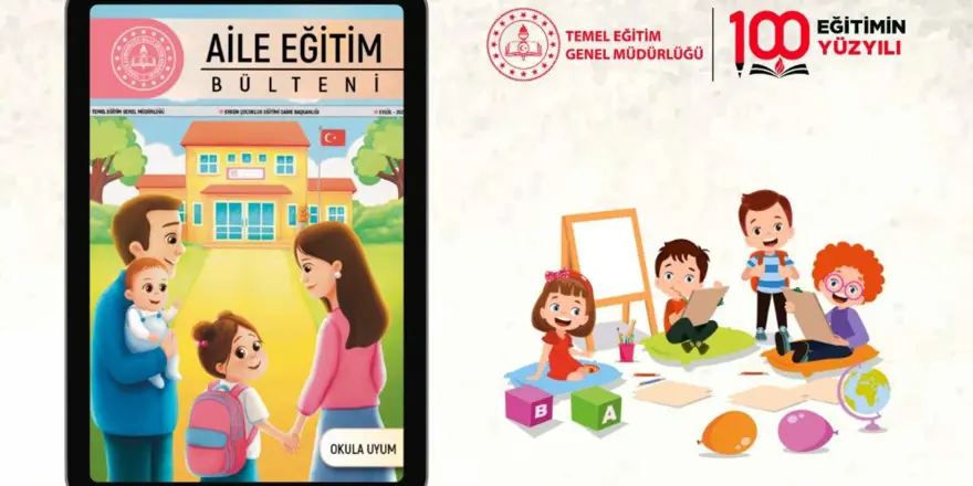 AİLE EĞİTİM BÜLTENİ, "OKULA UYUM" SAYISIYLA YAYINDA 3