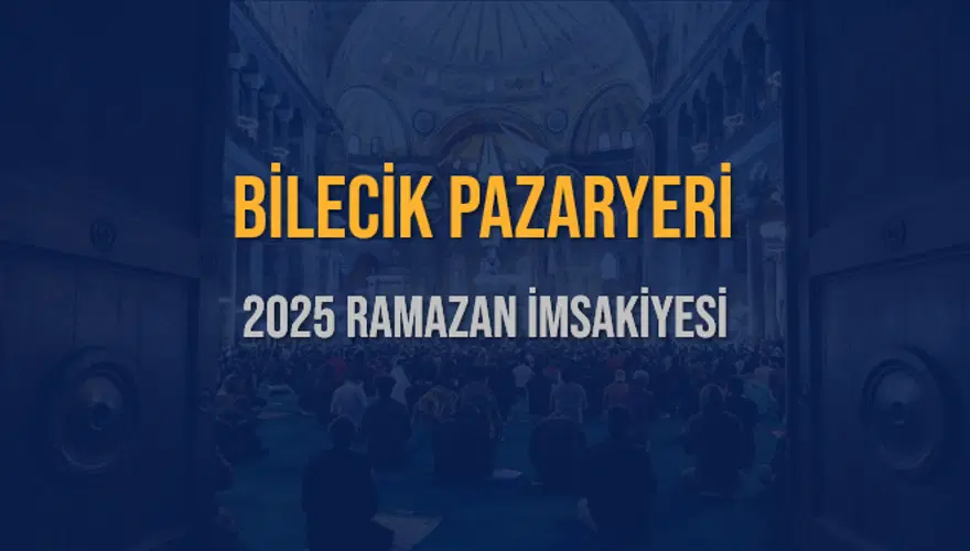 2025 BİLECİK PAZARYERİ RAMAZAN İMSAKİYESİ 3 2025 BİLECİK PAZARYERİ RAMAZAN İMSAKİYESİ 3