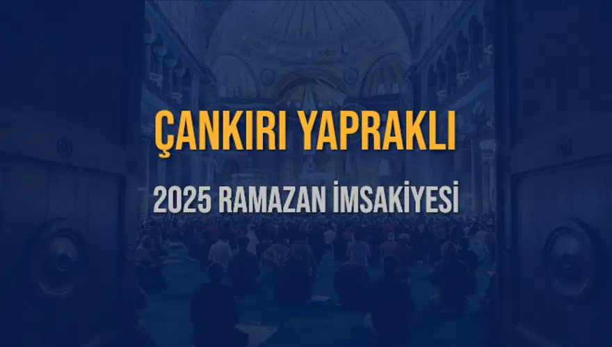 2025 ÇANKIRI YAPRAKLI RAMAZAN İMSAKİYESİ 3