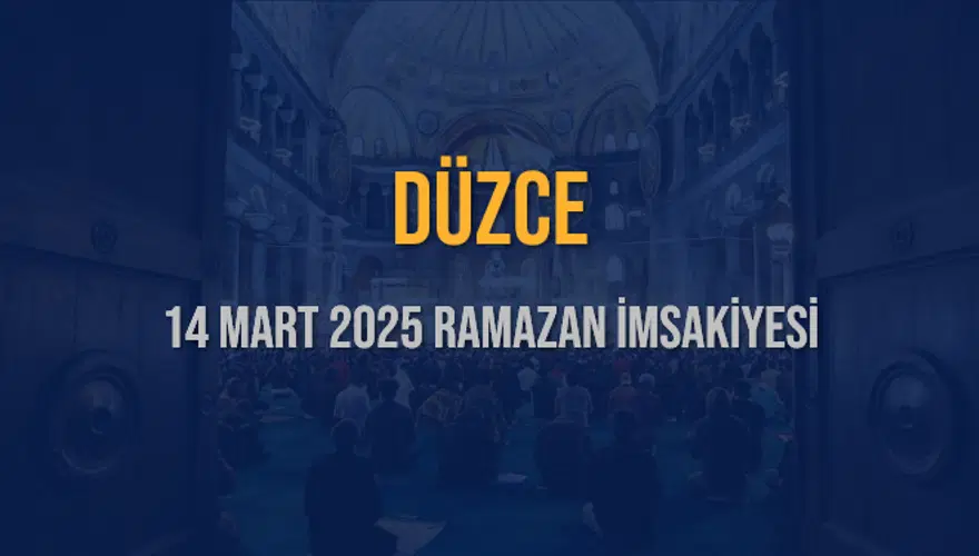 14 Mart 2025 DÜZCE RAMAZAN İMSAKİYESİ 3