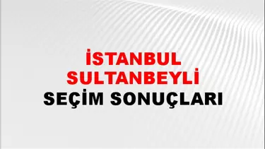 İstanbul SULTANBEYLİ Seçim Sonuçları - 28 Mayıs 2023 Türkiye Cumhurbaşkanlığı İstanbul SULTANBEYLİ Seçim Sonucu ve Oy Sonuçları
