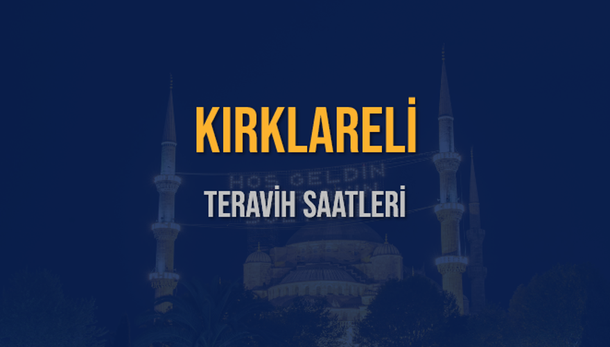 KIRKLARELİ TERAVİH SAATLERİ 5 KIRKLARELİ TERAVİH SAATLERİ 5