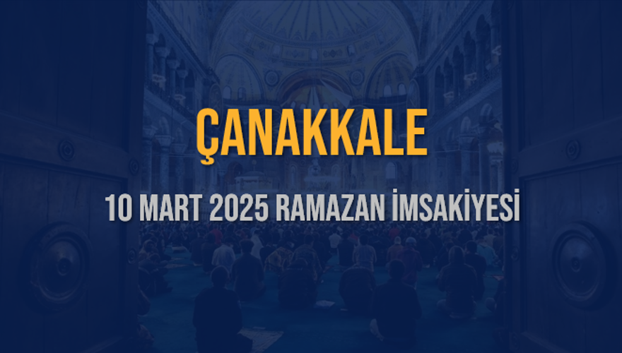 10 Mart 2025 ÇANAKKALE RAMAZAN İMSAKİYESİ 3