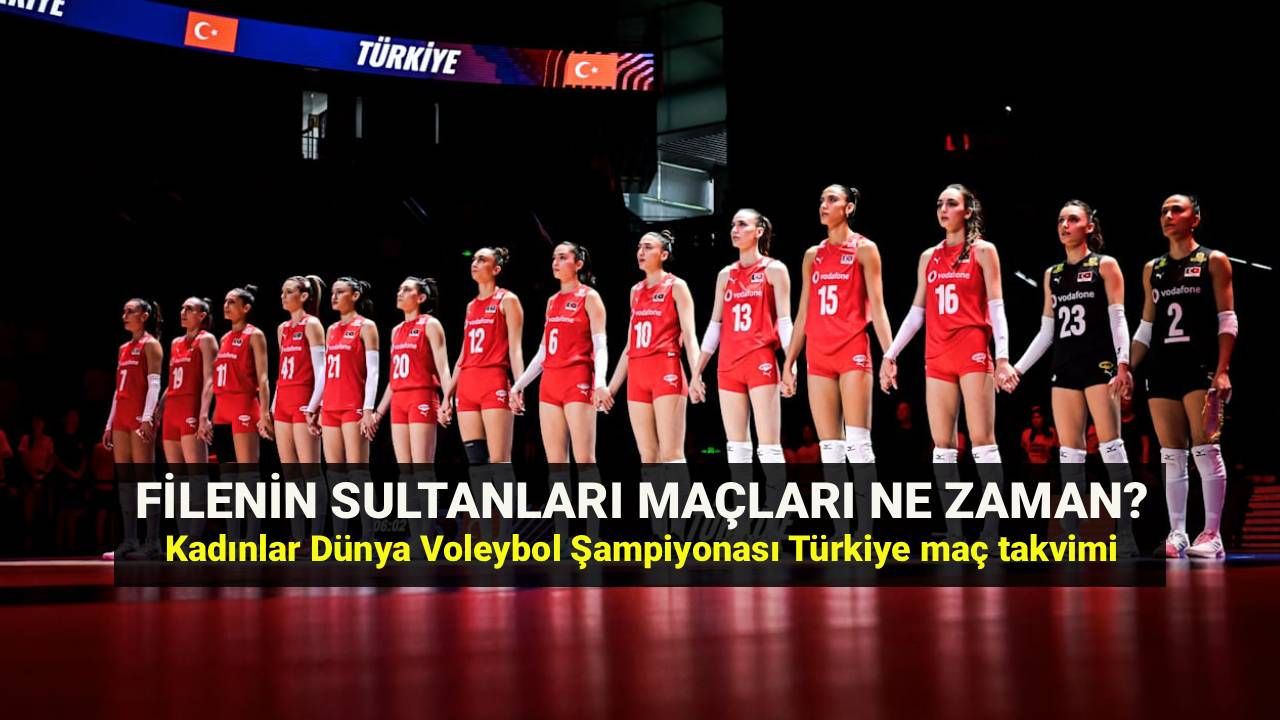 Filenin Sultanları Dünya Şampiyonası takvimi için geri sayım! Türkiye - İspanya voleybol maçı ne zaman, saat kaçta?