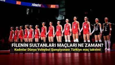 Filenin Sultanları Dünya Şampiyonası takvimi için geri sayım! Türkiye - İspanya voleybol maçı ne zaman, saat kaçta?