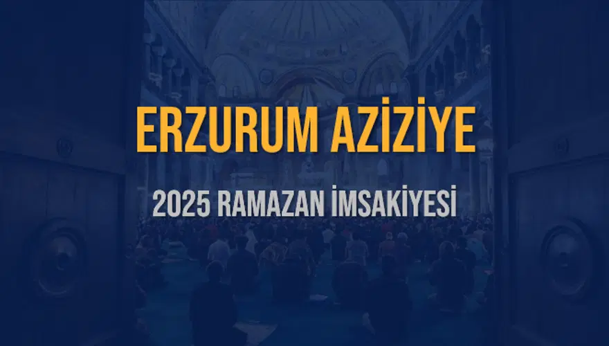2025 ERZURUM AZİZİYE RAMAZAN İMSAKİYESİ 3 2025 ERZURUM AZİZİYE RAMAZAN İMSAKİYESİ 3