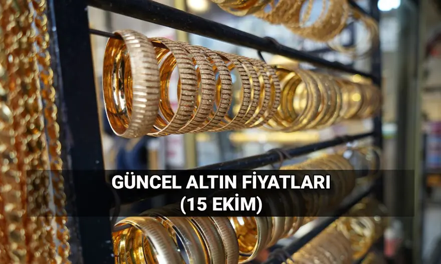 Altın fiyatlarında son durum 15 Ekim: Bugün gram ve çeyrek altın ne kadar oldu? 