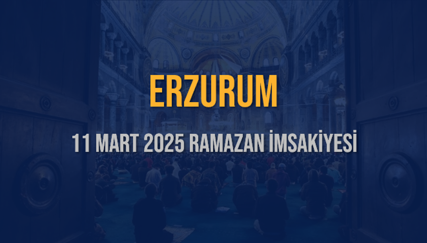 11 Mart 2025 ERZURUM RAMAZAN İMSAKİYESİ 3