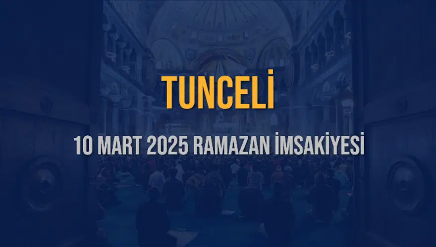 10 Mart 2025 TUNCELİ RAMAZAN İMSAKİYESİ 3