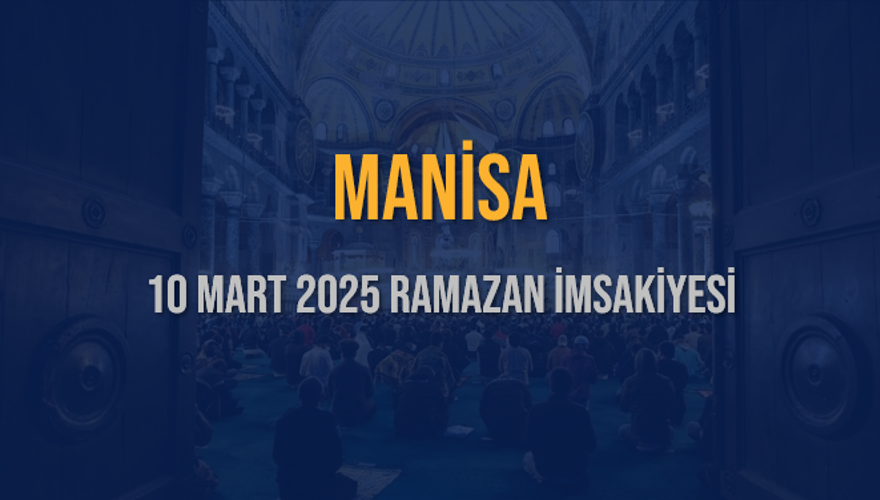 10 Mart 2025 MANİSA RAMAZAN İMSAKİYESİ 3