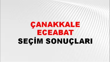 Çanakkale ECEABAT Seçim Sonuçları - 28 Mayıs 2023 Türkiye Cumhurbaşkanlığı Çanakkale ECEABAT Seçim Sonucu ve Oy Sonuçları