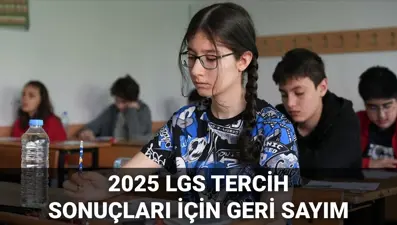 LGS tercih sonuçlarında son durum 2025: LGS tercih sonuçları açıklandı mı, ne zaman açıklanacak? MEB LGS sonuç tarihi belli oldu