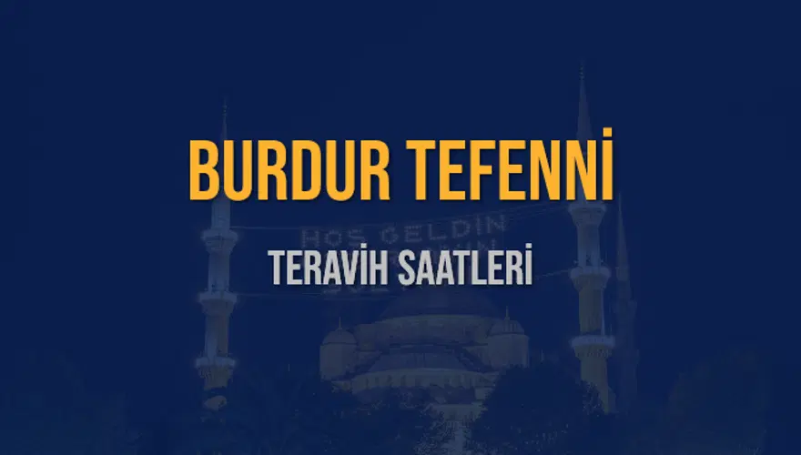 BURDUR TEFENNİ TERAVİH SAATLERİ 5