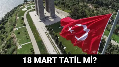 18 Mart resmi tatil mi? Bugün okullar açık mı? 18 Mart Çanakkale Zaferi’nin 110. yıl dönümü programı