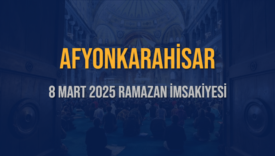 8 Mart 2025 AFYONKARAHİSAR RAMAZAN İMSAKİYESİ 3 8 Mart 2025 AFYONKARAHİSAR RAMAZAN İMSAKİYESİ 3