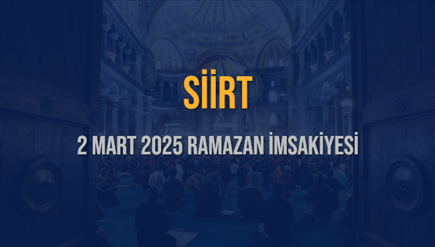 2 Mart 2025 SİİRT RAMAZAN İMSAKİYESİ 3