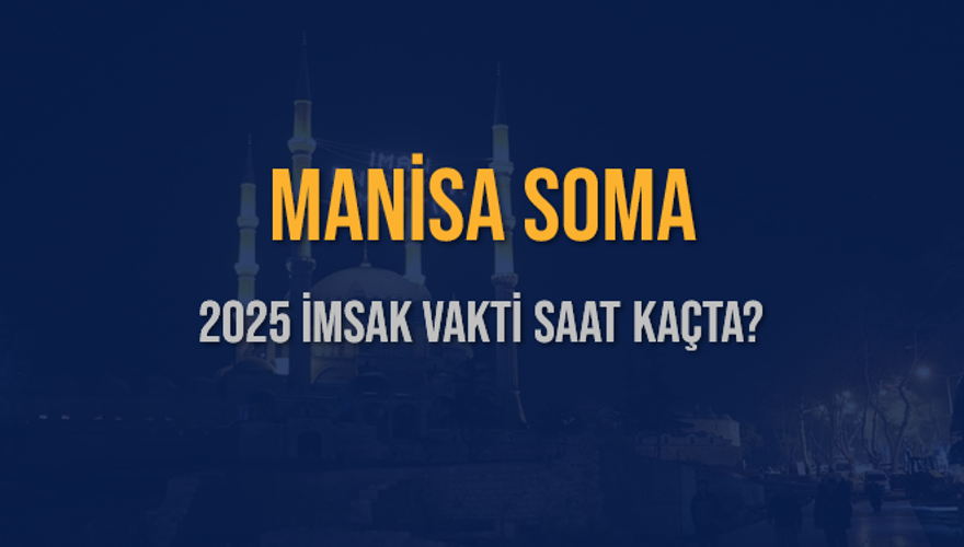2025 MANİSA SOMA İMSAK VAKTİ SAAT KAÇTA? 3