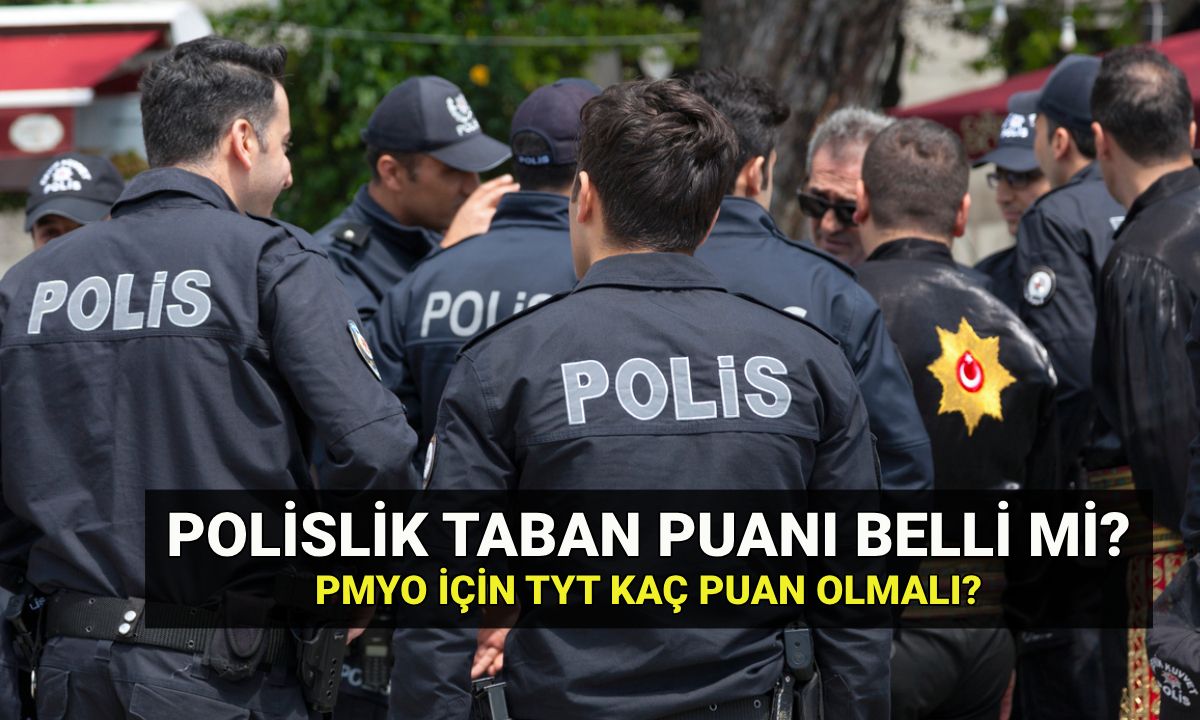 2025 Polislik taban puanları (TYT puanı ile): PMYO kontenjanları ve taban puanı belli mi, ne zaman açıklanır?