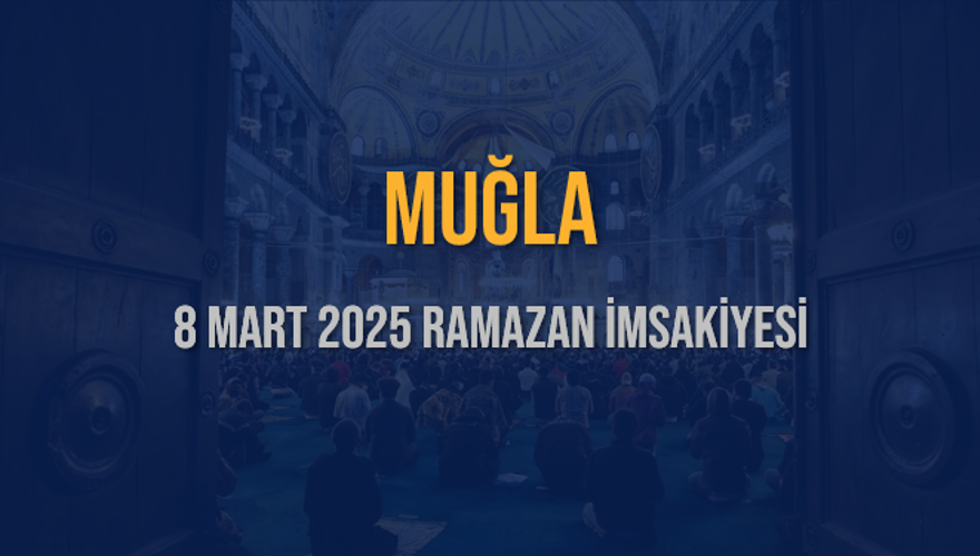 8 Mart 2025 MUĞLA RAMAZAN İMSAKİYESİ 3