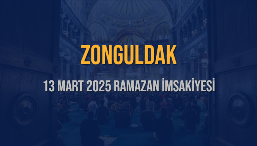 13 Mart 2025 ZONGULDAK RAMAZAN İMSAKİYESİ 3 13 Mart 2025 ZONGULDAK RAMAZAN İMSAKİYESİ 3