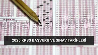 2025 KPSS başvuru tarihleri: ÖSYM KPSS lisans başvurusu ne zaman, sınav hangi gün?