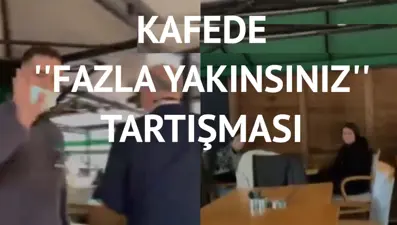Üsküdar’da kafede ‘’fazla yakınsınız’’ tartışması