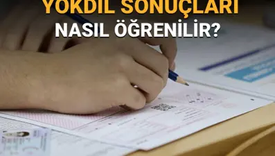 YÖKDİL/2 sonuç sorgulama: YÖKDİL sonuçları ne zaman açıklanacak?