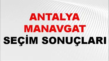 Antalya MANAVGAT Seçim Sonuçları 2024 Canlı: 31 Mart 2024 Türkiye MANAVGAT Yerel Seçim Sonucu ve YSK Oy Sonuçları Son Dakika