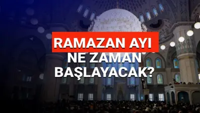 Ramazan ayı oruç başlangıç ve bitiş tarihi: Ramazan ayı ne zaman başlıyor, bu yıl kaç gün sürecek? İlk sahur ve teravih tarihi