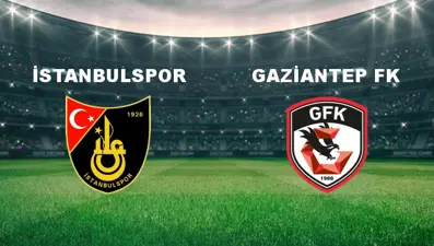 İstanbulspor - Gaziantep FK Maçı Ne Zaman? İstanbulspor - Gaziantep FK Maçı Hangi Kanalda Canlı Yayınlanacak?