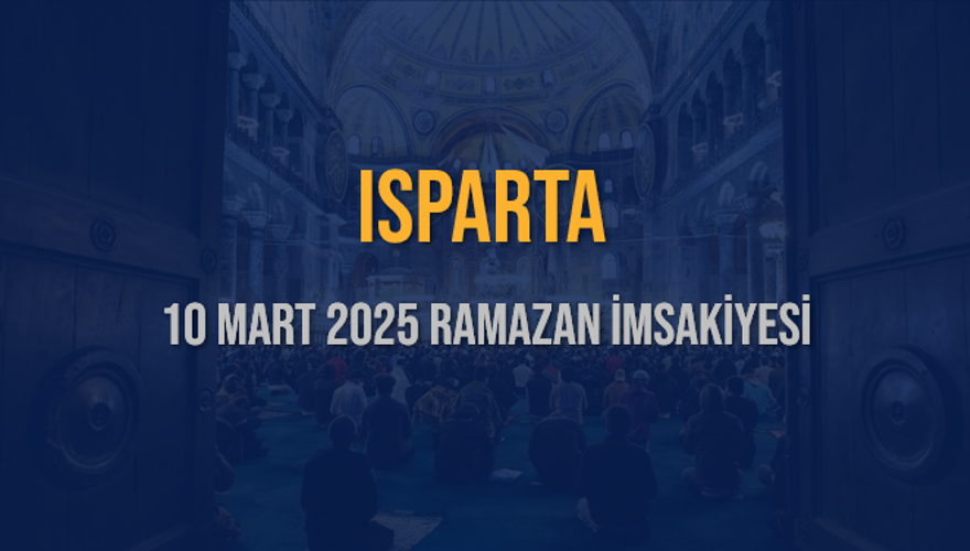 10 Mart 2025 ISPARTA RAMAZAN İMSAKİYESİ 3 10 Mart 2025 ISPARTA RAMAZAN İMSAKİYESİ 3
