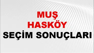 Muş HASKÖY Seçim Sonuçları 2024 Canlı: 31 Mart 2024 Türkiye HASKÖY Yerel Seçim Sonucu ve YSK Oy Sonuçları Son Dakika