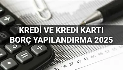 Kredi ve kredi kartı borcu yapılandırma başvuruları 2025: BDDK kredi borç yapılandırma başvurusu nasıl yapılır, kimler yararlanabilecek?