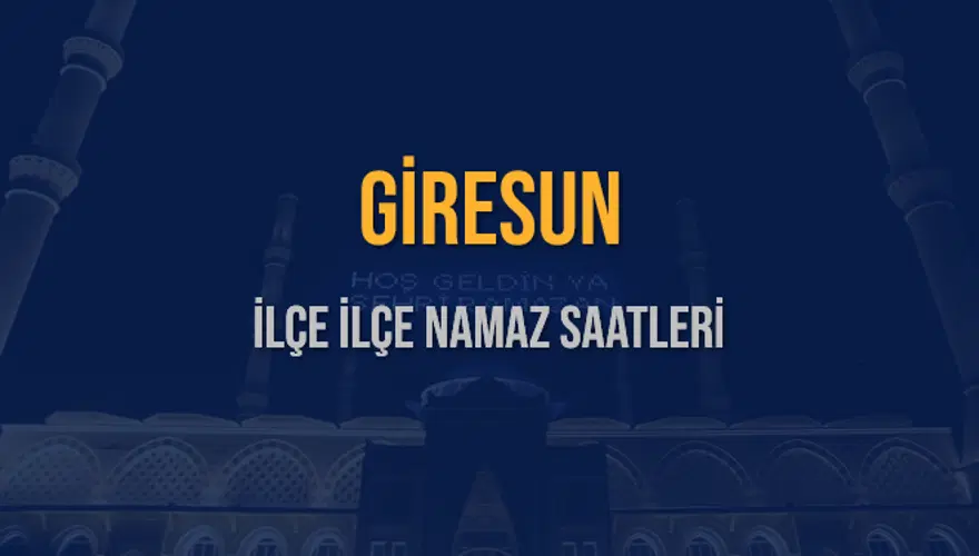 İLÇE  İLÇE GİRESUN NAMAZ SAATLERİ 5