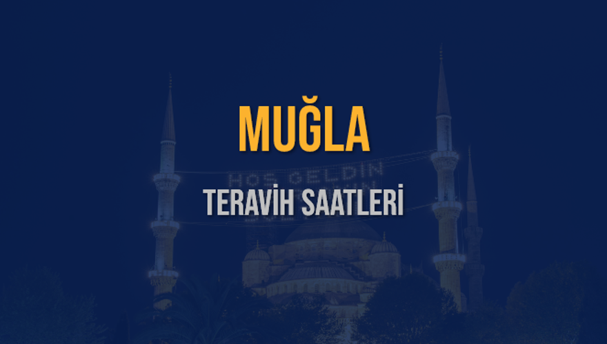 MUĞLA TERAVİH SAATLERİ 5 MUĞLA TERAVİH SAATLERİ 5