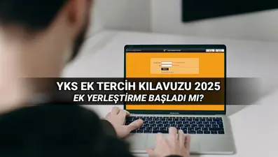 YKS EK TERCİH KILAVUZU 2025 | ÖSYM üniversite ek yerleştirmler ne zaman başlıyor, boş kontenjanlar açıklandı mı?