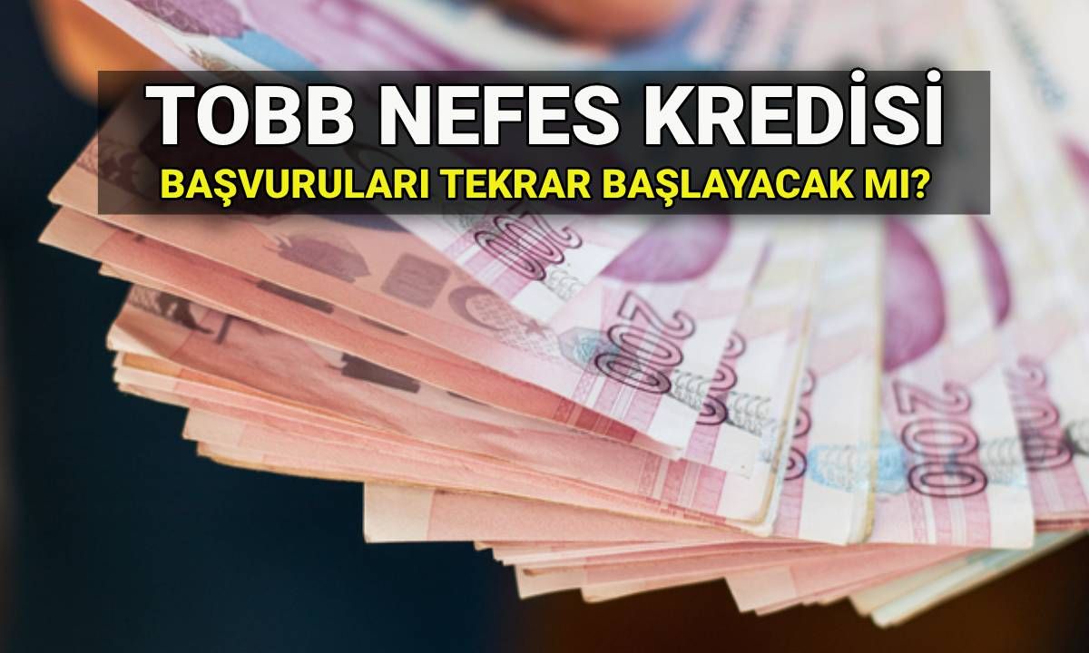 TOBB Nefes Kredisi başvuruları bitti mi, tekrar başlayacak mı? 2025  Nefes Kredisi faiz oranı ve şartları