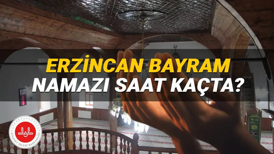 Erzincan bayram namazı saati 2025: Erzincan'da Kurban Bayramı namazı saat kaçta? (Diyanet) 