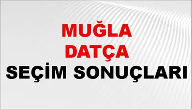 Muğla DATÇA Seçim Sonuçları 2024 Canlı: 31 Mart 2024 Türkiye DATÇA Yerel Seçim Sonucu ve YSK Oy Sonuçları Son Dakika