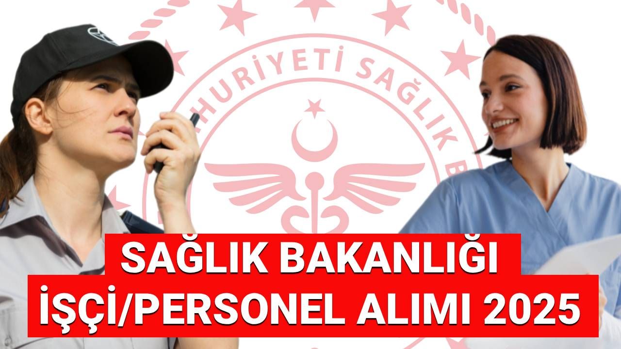 Sağlık Bakanlığı İŞKUR işçi/personel alımı 2025: Sağlık Bakanlığı işçi alımı kadro dağılımı açıklandı mı?