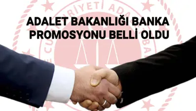 Bakanlık açıkladı: Adalet Bakanlığı banka promosyonu 2025 ne kadar oldu, ne zaman yatacak?