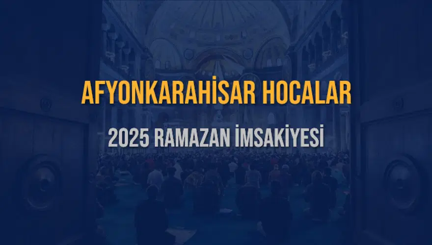 2025 AFYONKARAHİSAR HOCALAR RAMAZAN İMSAKİYESİ 3