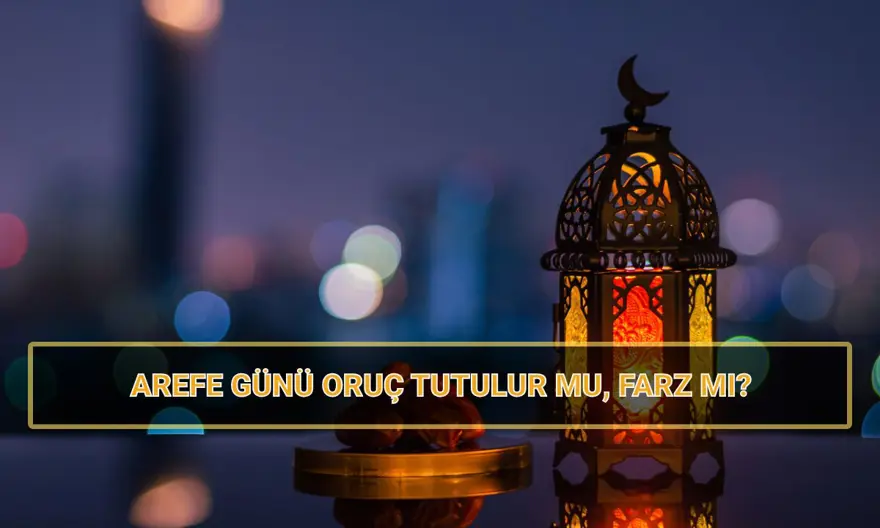 Ramazan Bayramı arefe günü oruç tutulur mu, farz mı? Arefe günü oruç tutulur mu? Ramazan Bayramı arefe günü oruç tutulur mu, farz mı? Arefe günü oruç tutulur mu?