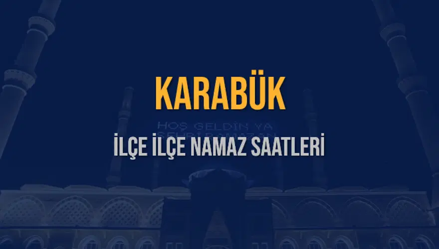 İLÇE  İLÇE KARABÜK NAMAZ SAATLERİ 5