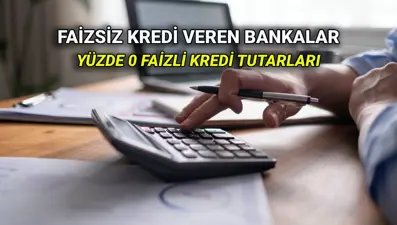 Yüzde 0 faizli kredi veren bankalar listesi 2025: (Akbank, İş Bankası, Denizbank, Garanti, QNB) Hangi banka ne kadar faizsiz kredi veriyor?