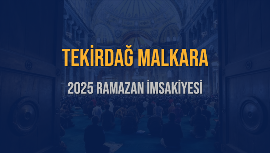 2025 TEKİRDAĞ MALKARA RAMAZAN İMSAKİYESİ 3