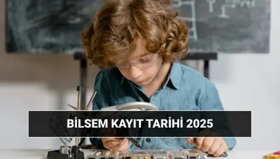 BİLSEM sonuç ve kayıt tarihi 2025: MEB Bilim ve Sanat Merkezi (BİLSEM) bireysel değerlendirme sonuçları ne zaman açıklanacak?