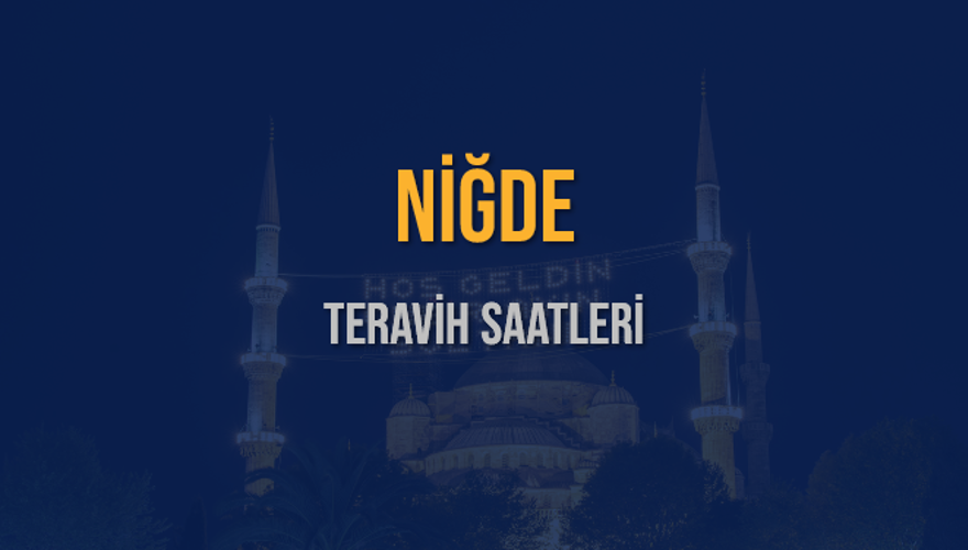 NİĞDE TERAVİH SAATLERİ 5 NİĞDE TERAVİH SAATLERİ 5