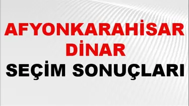 Afyonkarahisar DİNAR Seçim Sonuçları 2024 Canlı: 31 Mart 2024 Türkiye DİNAR Yerel Seçim Sonucu ve YSK Oy Sonuçları Son Dakika